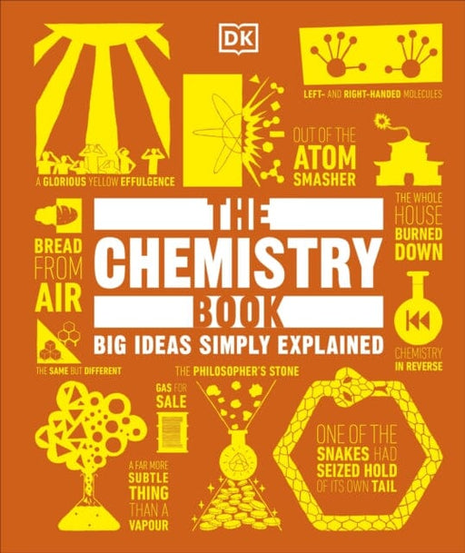 The Chemistry Book : Big Ideas Simply Explained Extended Range Dorling Kindersley Ltd