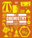 The Chemistry Book : Big Ideas Simply Explained Extended Range Dorling Kindersley Ltd