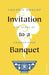 Invitation to a Banquet : The Story of Chinese Food by Fuchsia Dunlop Extended Range Penguin Books Ltd