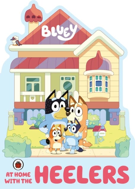 Bluey: At Home with the Heelers Extended Range Penguin Random House Children's UK
