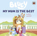 Bluey: My Mum Is the Best by Bluey Extended Range Penguin Random House Children's UK