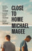 Close to Home by Michael Magee Extended Range Penguin Books Ltd