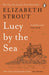 Lucy by the Sea : From the Booker-shortlisted author of Oh William! by Elizabeth Strout Extended Range Penguin Books Ltd