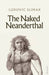 The Naked Neanderthal by Ludovic Slimak Extended Range Penguin Books Ltd