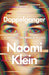Doppelganger : A Trip Into the Mirror World by Naomi Klein Extended Range Penguin Books Ltd