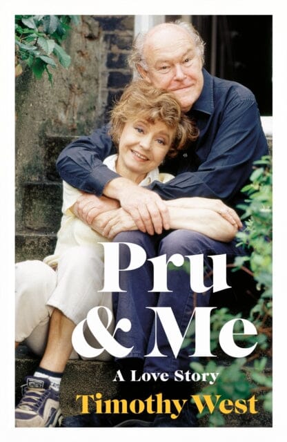 Pru and Me : The Amazing Marriage of Prunella Scales and Timothy West by Timothy West Extended Range Penguin Books Ltd