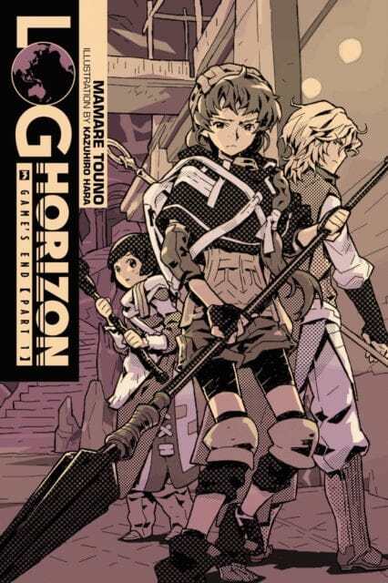 Log Horizon, Vol. 3 (light novel) : Game's End, Part 1 by Mamare Touno Extended Range Little, Brown & Company