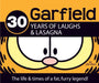 30 Years of Laughs & Lasagna : The Life & Times of a Fat, Furry Legend! by Jim Davis Extended Range Random House USA Inc