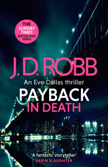 Payback in Death: An Eve Dallas thriller (In Death 57) by J. D. Robb Extended Range Little, Brown Book Group