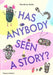 Has Anybody Seen a Story? Popular Titles Thames & Hudson Ltd