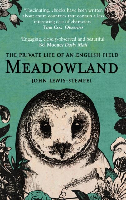 Meadowland: the private life of an English field by John Lewis-Stempel Extended Range Transworld Publishers Ltd