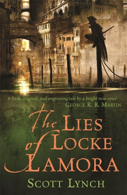 The Lies of Locke Lamora : The deviously twisty fantasy adventure you will not want to put down Extended Range Orion Publishing Co