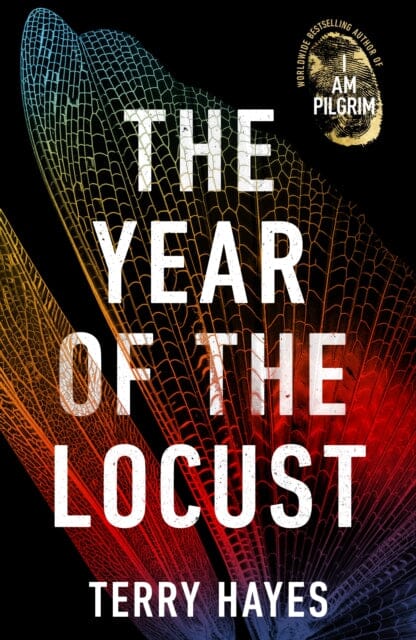 The Year of the Locust : The ground-breaking second novel from the internationally bestselling author of I AM PILGRIM by Terry Hayes Extended Range Transworld Publishers Ltd