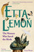 Etta Lemon: The Woman Who Saved the Birds by Tessa Boase Extended Range Aurum Press