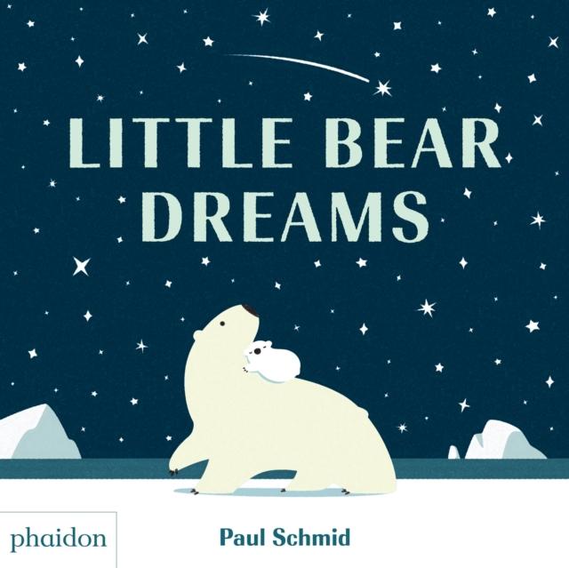 Little Bear Dreams Popular Titles Phaidon Press Ltd