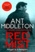 Red Mist : The ultra-authentic and gripping action thriller by Ant Middleton Extended Range Little, Brown Book Group