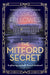 The Mitford Secret : Deborah Mitford and the Chatsworth mystery by Jessica Fellowes Extended Range Little, Brown Book Group