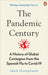 The Pandemic Century by Mark Honigsbaum Extended Range Ebury Publishing
