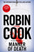 Manner of Death : A Heart-Racing Medical Thriller From the Master of the Genre by Robin Cook Extended Range Pan Macmillan