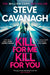 Kill For Me Kill For You : THE INSTANT TOP FIVE SUNDAY TIMES BESTSELLER by Steve Cavanagh Extended Range Headline Publishing Group