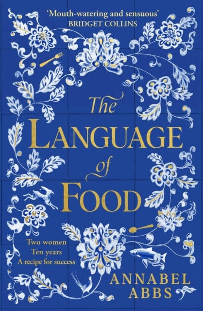 The Language of Food : The International Bestseller - Mouth-watering and sensuous, a real feast for the imagination BRIDGET COLLINS Extended Range Simon & Schuster Ltd