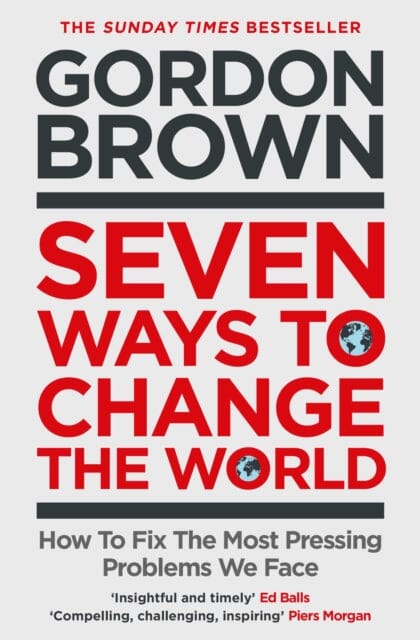 Seven Ways to Change the World : How To Fix The Most Pressing Problems We Face Extended Range Simon & Schuster Ltd