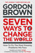 Seven Ways to Change the World : How To Fix The Most Pressing Problems We Face Extended Range Simon & Schuster Ltd