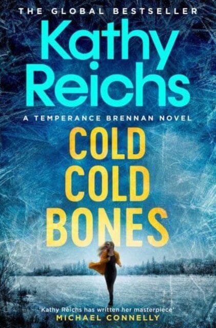 Cold, Cold Bones : 'Kathy Reichs has written her masterpiece' (Michael Connelly) Extended Range Simon & Schuster Ltd