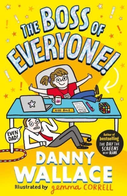 The Boss of Everyone : The brand-new comedy adventure from the author of The Day the Screens Went Blank Extended Range Simon & Schuster Ltd