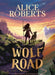 Wolf Road : The Times Children's Book of the Week by Alice Roberts Extended Range Simon & Schuster Ltd