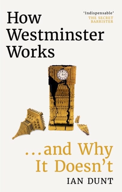 How Westminster Works . . . and Why It Doesn't Extended Range Orion Publishing Co