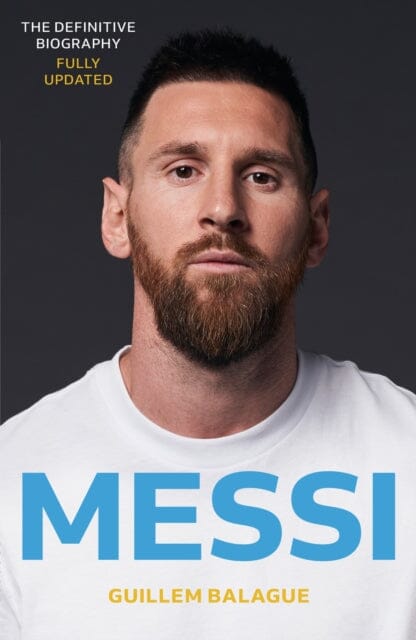 Messi : The must-read biography of the World Cup champion, now fully updated Extended Range Orion Publishing Co