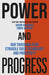 Power and Progress : Our Thousand-Year Struggle Over Technology and Prosperity by Simon Johnson Extended Range John Murray Press