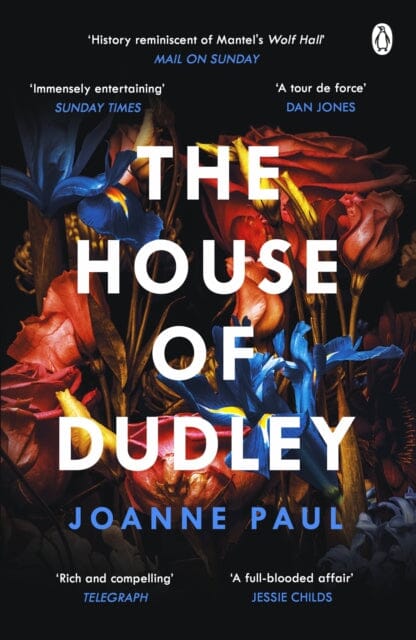 The House of Dudley : A New History of Tudor England. A TIMES Book of the Year 2022 by Dr Joanne Paul Extended Range Penguin Books Ltd