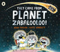 They Came from Planet Zabalooloo! Popular Titles Walker Books Ltd