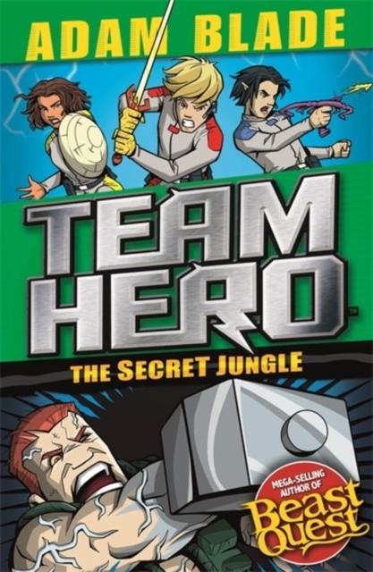 Team Hero: The Secret Jungle : Series 4 Book 1 Popular Titles Hachette Children's Group