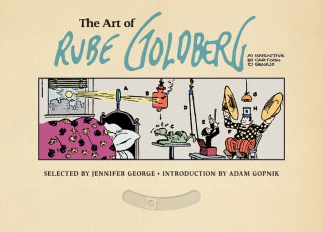 The Art of Rube Goldberg by Jennifer George Extended Range Abrams