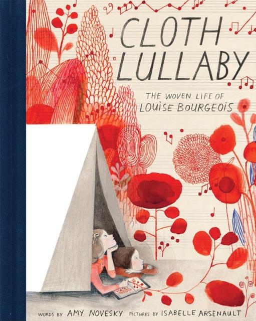 Cloth Lullaby : The Woven Life of Louise Bourgeois Popular Titles Abrams
