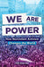 We Are Power : How Nonviolent Activism Changes the World Popular Titles Abrams