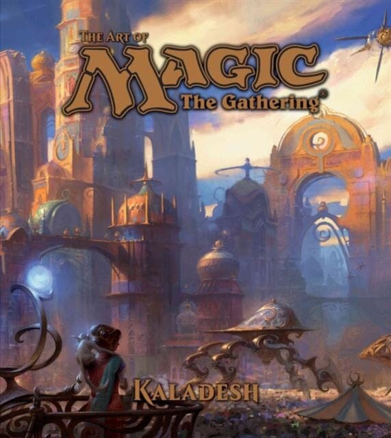 The Art of Magic: The Gathering - Kaladesh by James Wyatt Extended Range Viz Media, Subs. of Shogakukan Inc