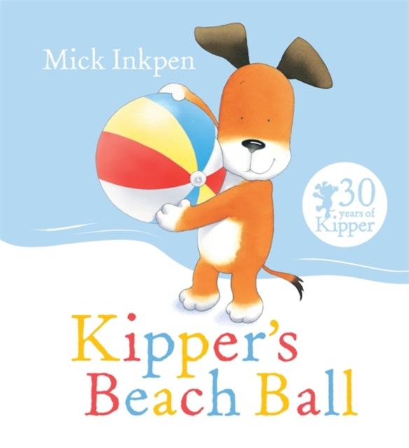 Kipper's Beach Ball Popular Titles Hachette Children's Group