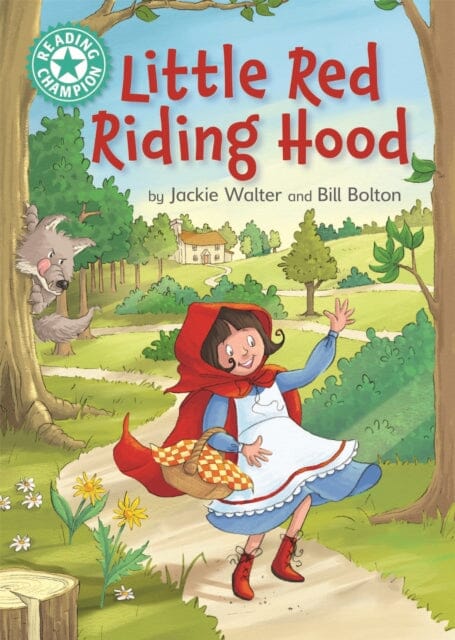 Reading Champion: Little Red Riding Hood Independent Reading Turquoise 7 by Jackie Walter Extended Range Hachette Children's Group