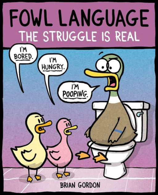 Fowl Language: The Struggle Is Real by Brian J. Gordon Extended Range Andrews McMeel Publishing