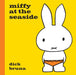 Miffy at the Seaside Popular Titles Simon & Schuster Ltd