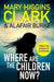 Where Are The Children Now? : Return to where it all began with the bestselling Queen of Suspense Extended Range Simon & Schuster Ltd