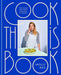 Cook This Book: Techniques That Teach and Recipes to Repeat by Molly Baz Extended Range Little Brown Book Group