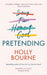 Pretending by Holly Bourne Extended Range Hodder & Stoughton