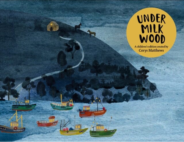 Cerys Matthews' Under Milk Wood : An Illustrated Retelling Extended Range Orion Publishing Co