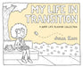 My Life in Transition : A Super Late Bloomer Collection by Julia Kaye Extended Range Andrews McMeel Publishing