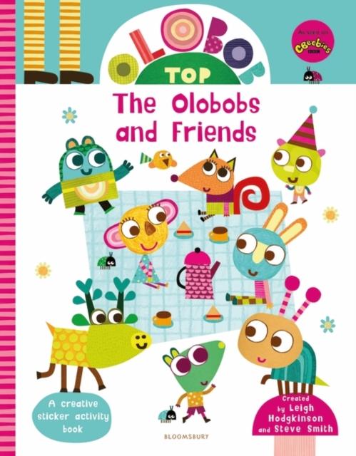 Olobob Top: The Olobobs and Friends : Activity and Sticker Book Popular Titles Bloomsbury Publishing PLC